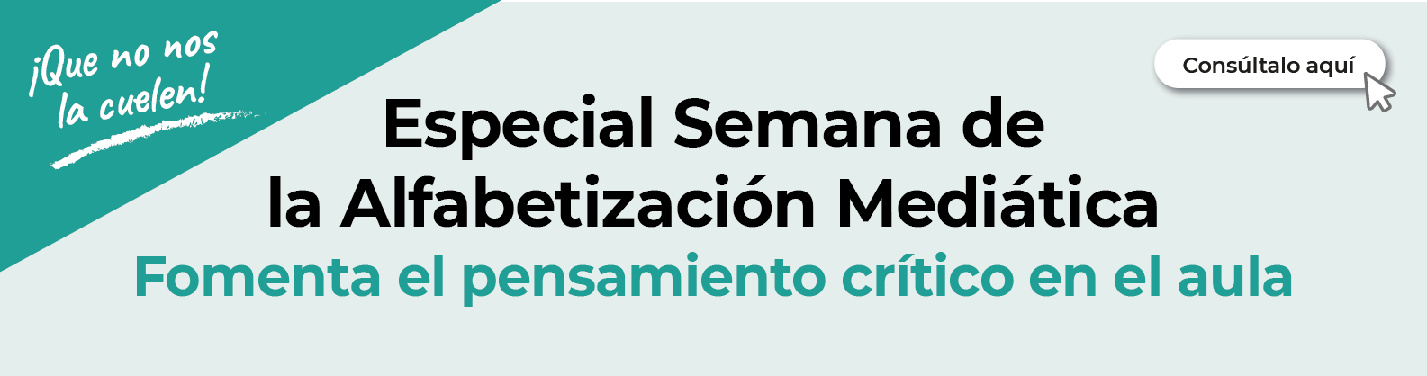 Especial Semana de la Alfabetización Mediática. fomenta el pensamiento crítico en el aula. ¡Que no nos la cuelen! Consúltalo aquí.